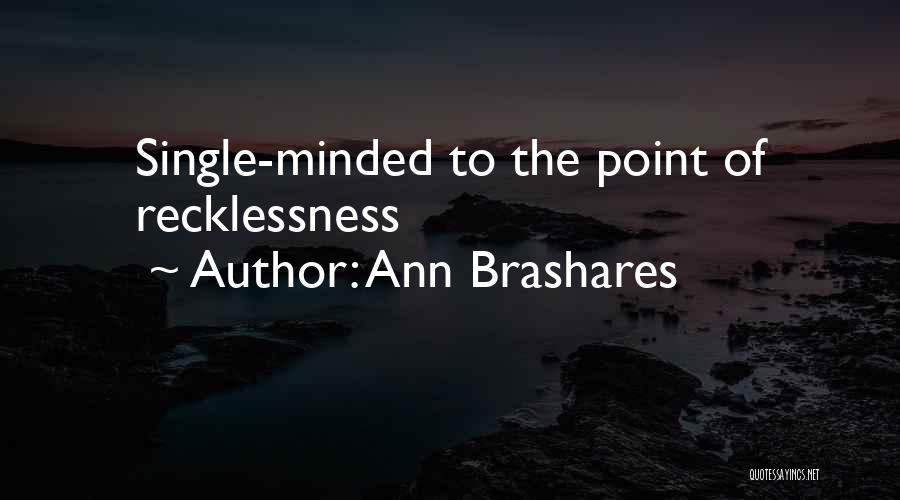 Recklessness Quotes By Ann Brashares