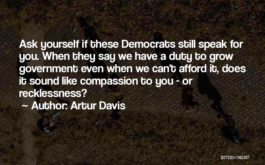Recklessness Quotes By Artur Davis