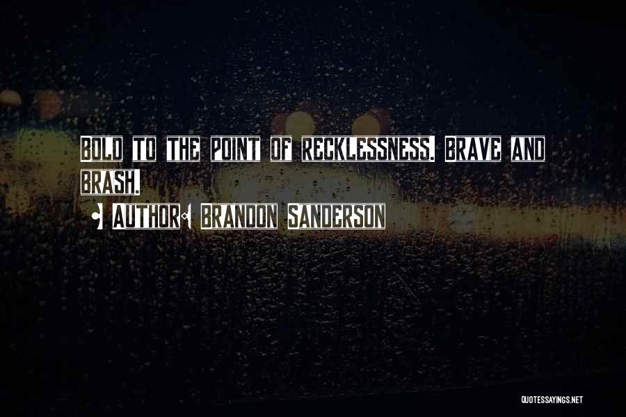 Recklessness Quotes By Brandon Sanderson