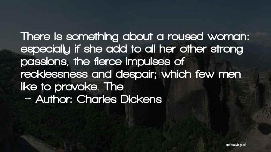 Recklessness Quotes By Charles Dickens