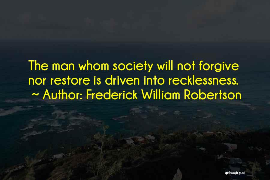 Recklessness Quotes By Frederick William Robertson