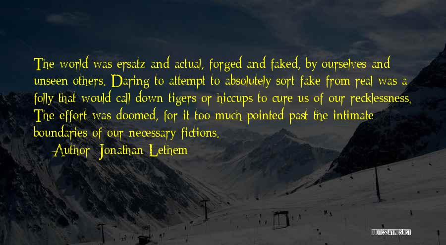 Recklessness Quotes By Jonathan Lethem