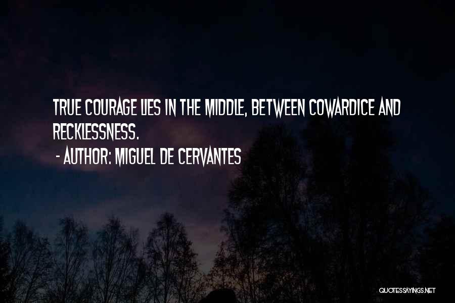 Recklessness Quotes By Miguel De Cervantes