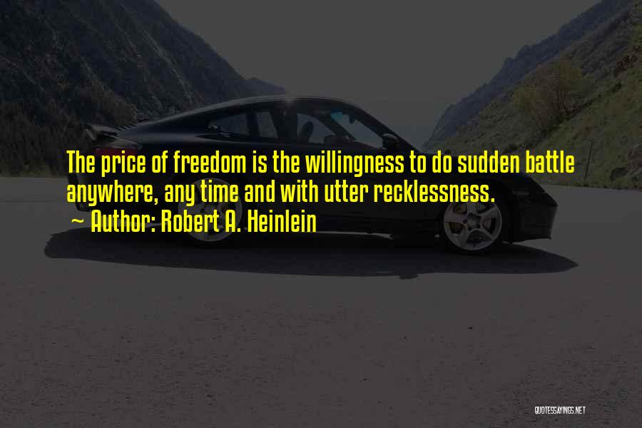 Recklessness Quotes By Robert A. Heinlein