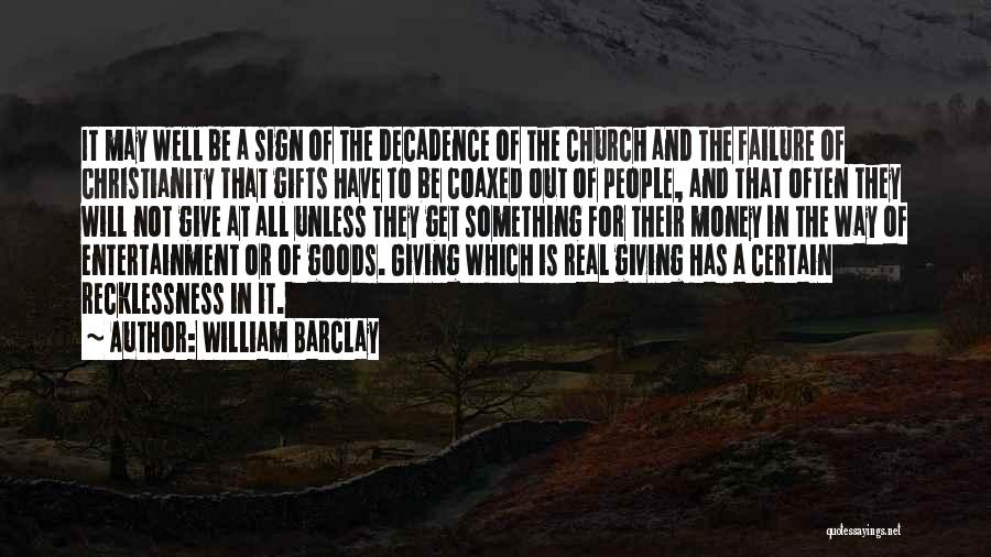 Recklessness Quotes By William Barclay