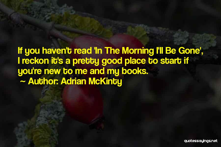 Reckon Quotes By Adrian McKinty