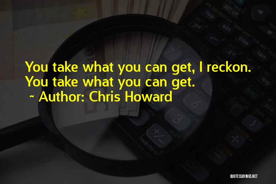 Reckon Quotes By Chris Howard