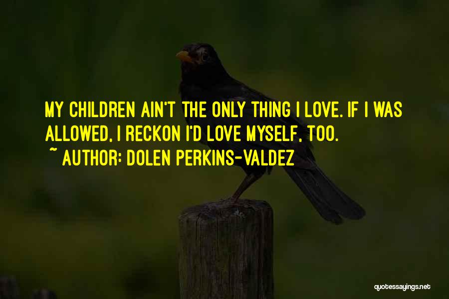 Reckon Quotes By Dolen Perkins-Valdez