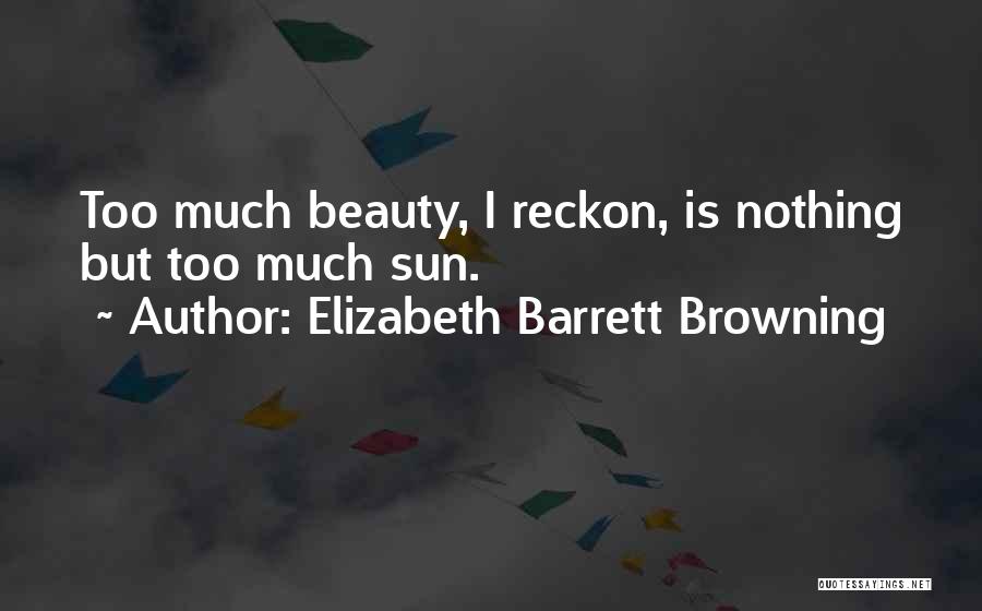 Reckon Quotes By Elizabeth Barrett Browning