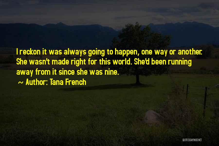 Reckon Quotes By Tana French