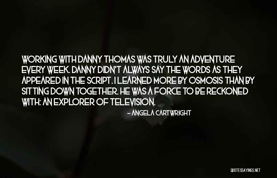 Reckoned Quotes By Angela Cartwright Reckoned Quotes By Angela Cartwright