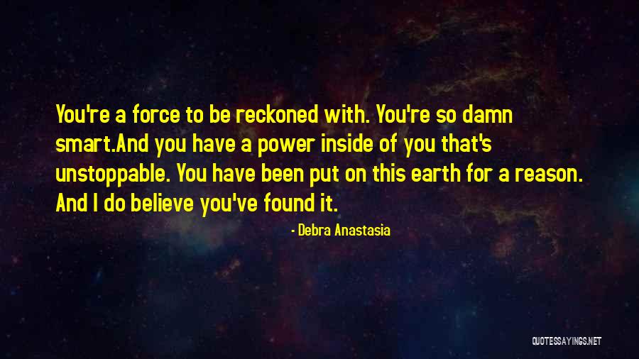 Reckoned Quotes By Debra Anastasia Reckoned Quotes By Debra Anastasia