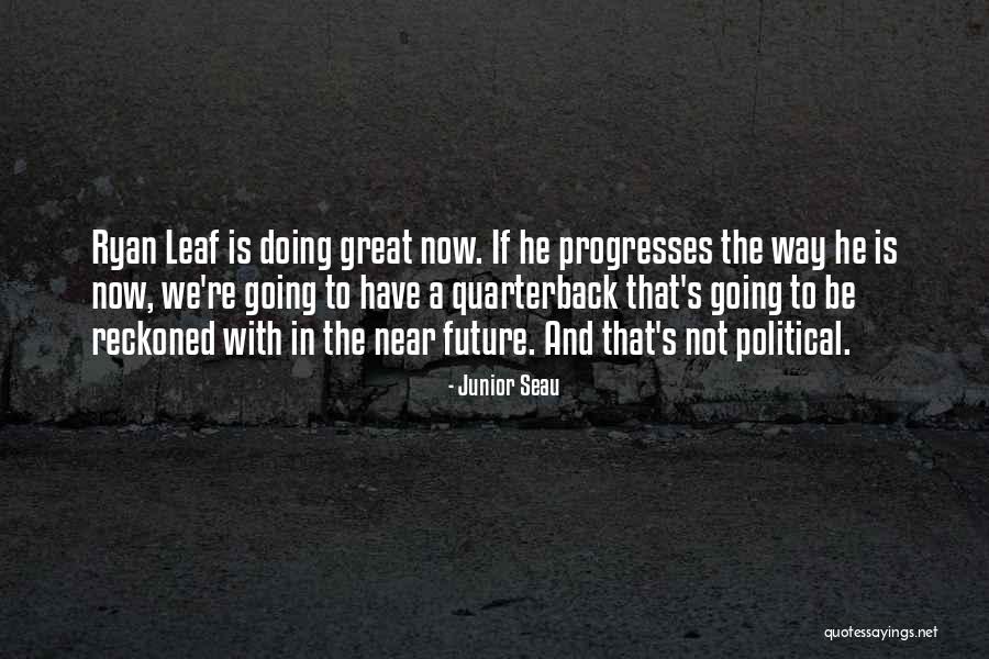 Reckoned Quotes By Junior Seau Reckoned Quotes By Junior Seau
