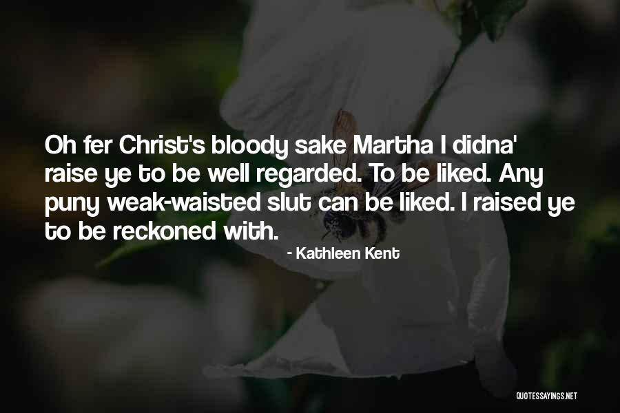 Reckoned Quotes By Kathleen Kent Reckoned Quotes By Kathleen Kent