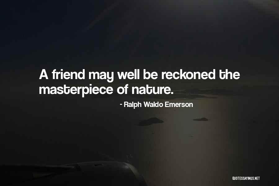 Reckoned Quotes By Ralph Waldo Emerson Reckoned Quotes By Ralph Waldo Emerson