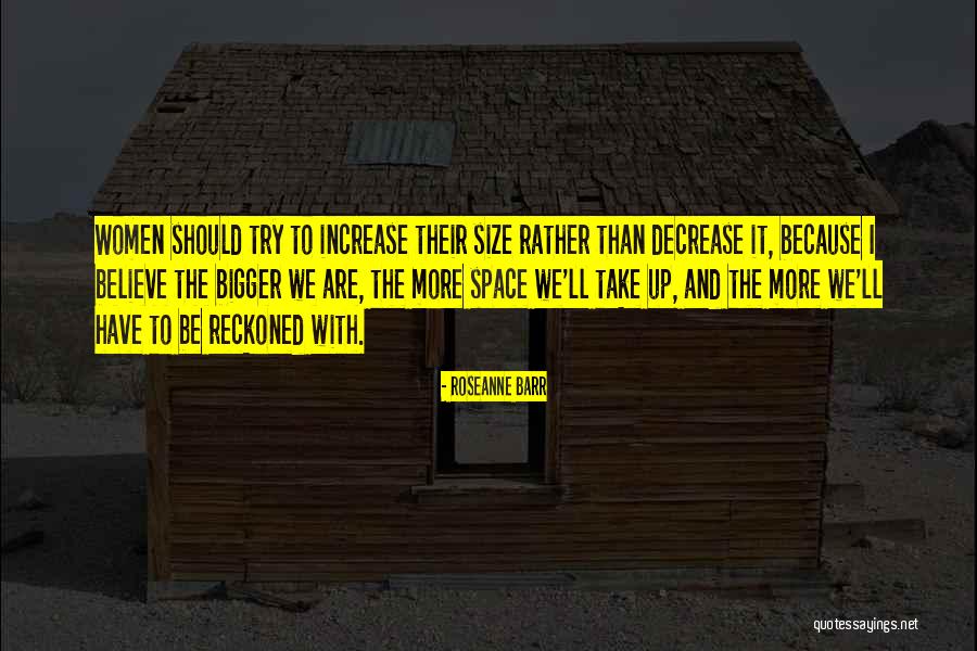 Reckoned Quotes By Roseanne Barr Reckoned Quotes By Roseanne Barr