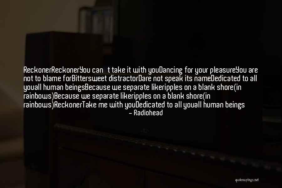 Reckoner Quotes By Radiohead Reckoner Quotes By Radiohead