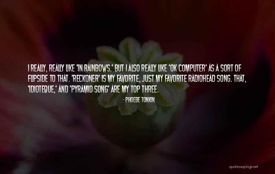 Reckoner Radiohead Quotes By Phoebe Tonkin Reckoner Radiohead Quotes By Phoebe Tonkin