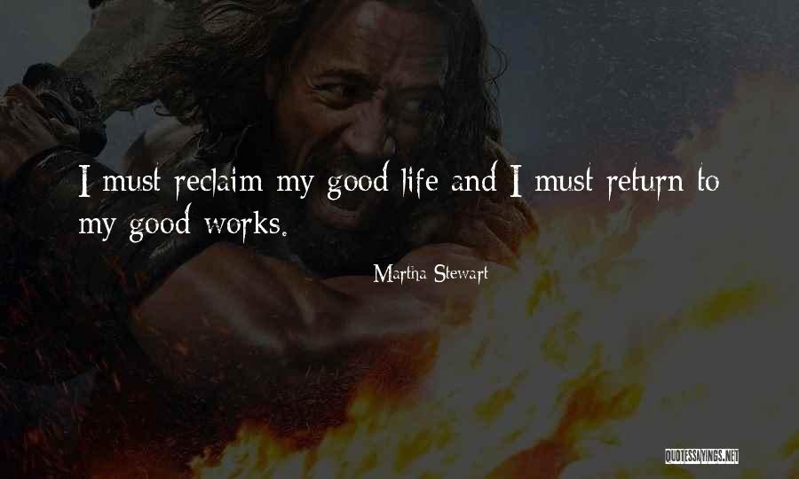 Reclaim My Life Quotes By Martha Stewart Reclaim My Life Quotes By Martha Stewart