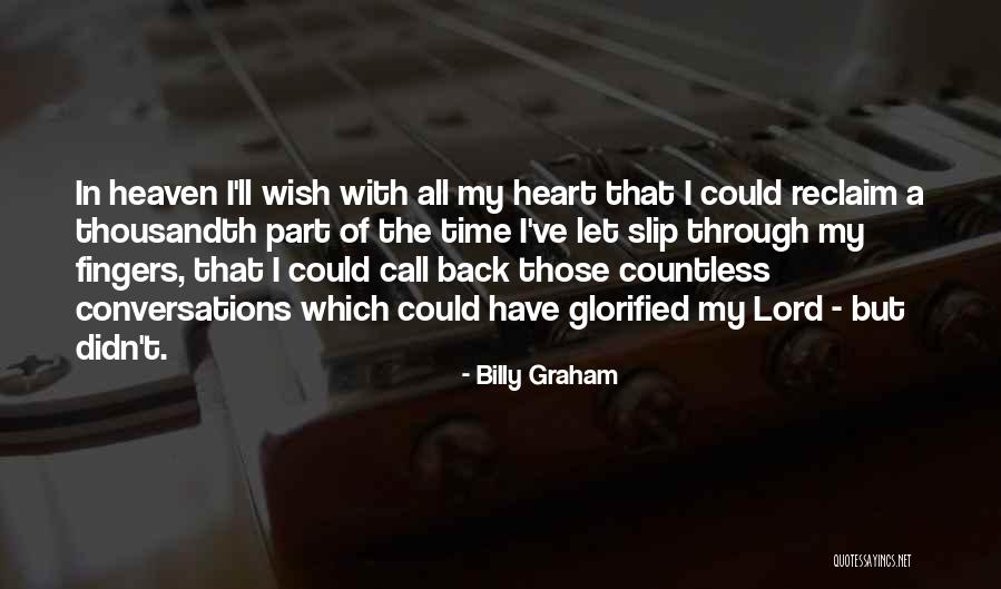 Reclaim Your Heart Best Quotes By Billy Graham