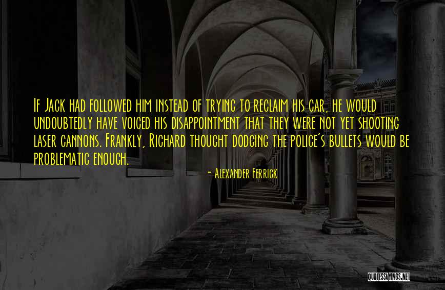 Reclaim Yourself Quotes By Alexander Ferrick Reclaim Yourself Quotes By Alexander Ferrick