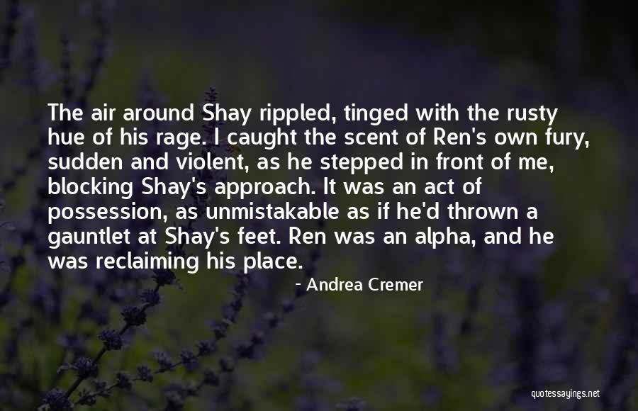 Reclaiming Quotes By Andrea Cremer Reclaiming Quotes By Andrea Cremer