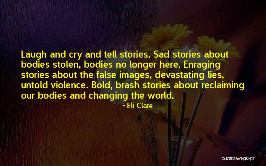 Reclaiming Quotes By Eli Clare Reclaiming Quotes By Eli Clare