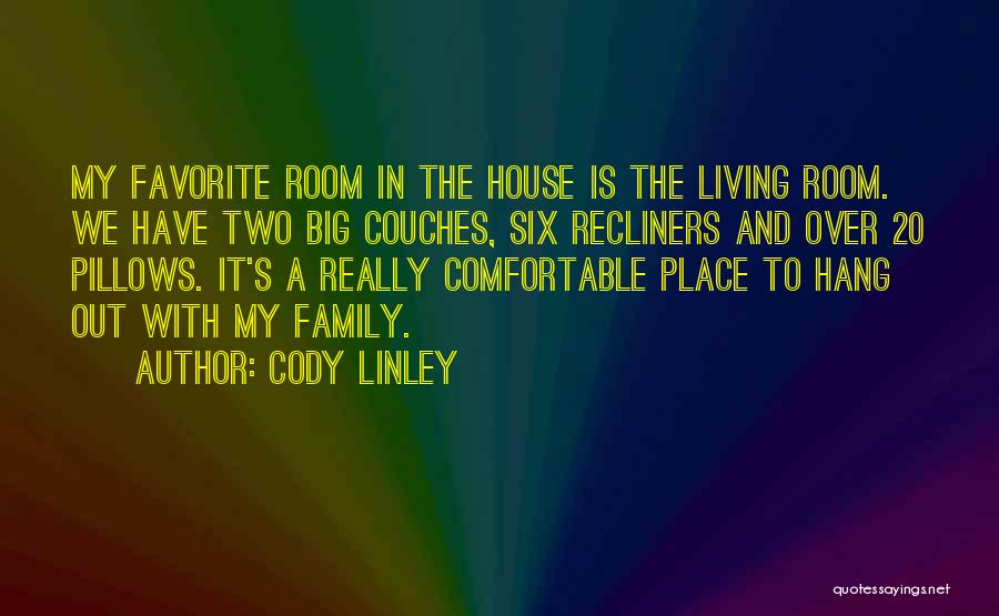 Recliners Quotes By Cody Linley