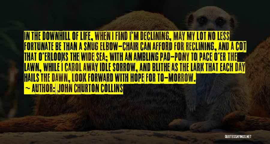 Reclining Quotes By John Churton Collins