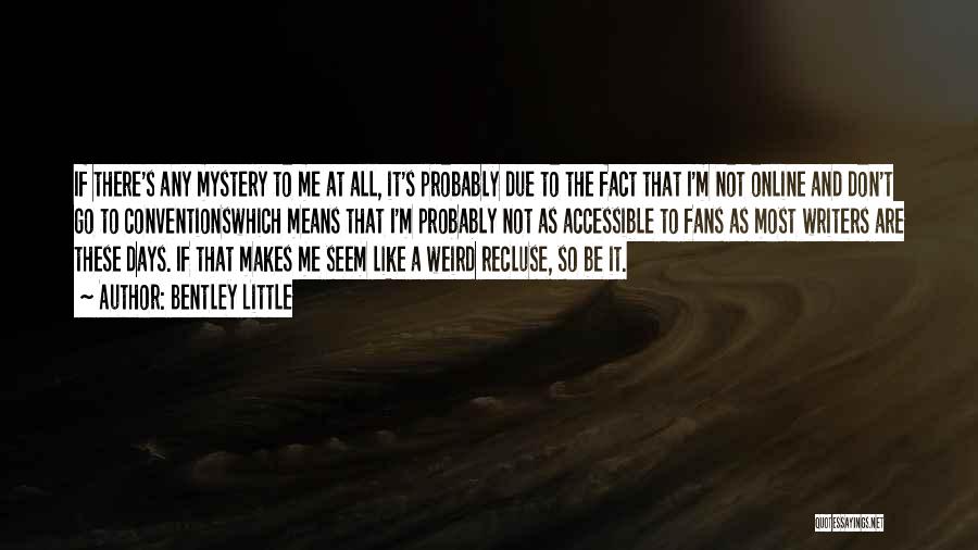 Recluse Quotes By Bentley Little