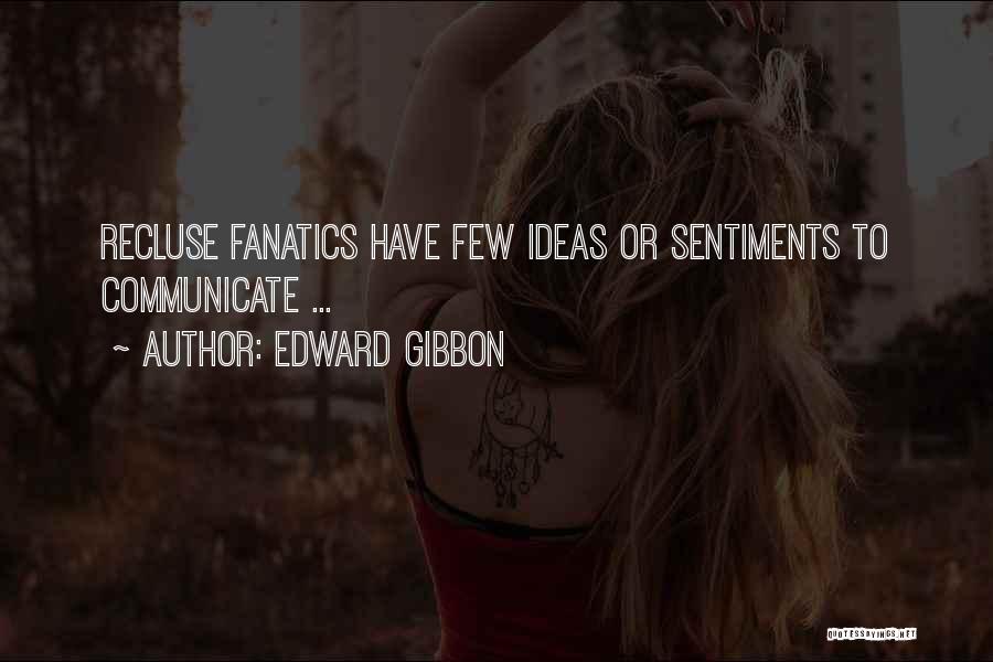 Recluse Quotes By Edward Gibbon