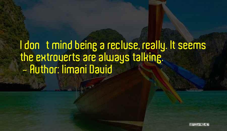 Recluse Quotes By Iimani David