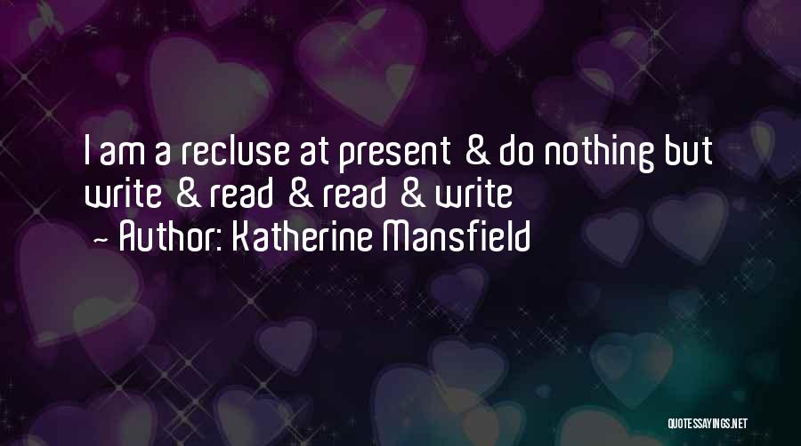 Recluse Quotes By Katherine Mansfield