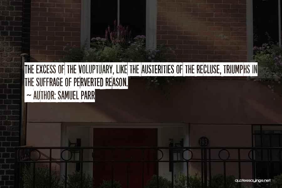 Recluse Quotes By Samuel Parr