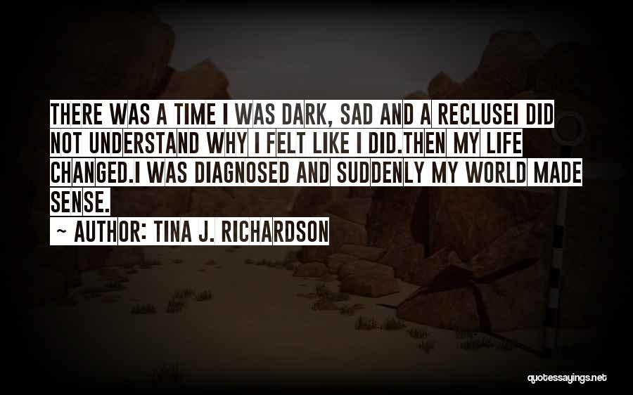 Recluse Quotes By Tina J. Richardson