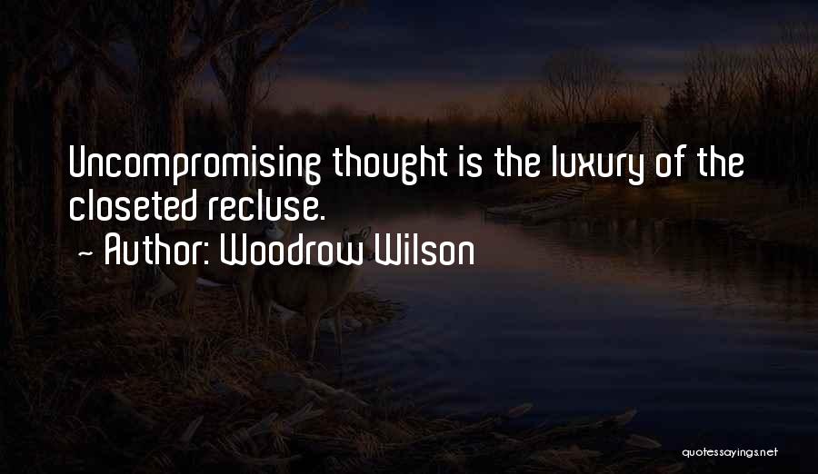 Recluse Quotes By Woodrow Wilson