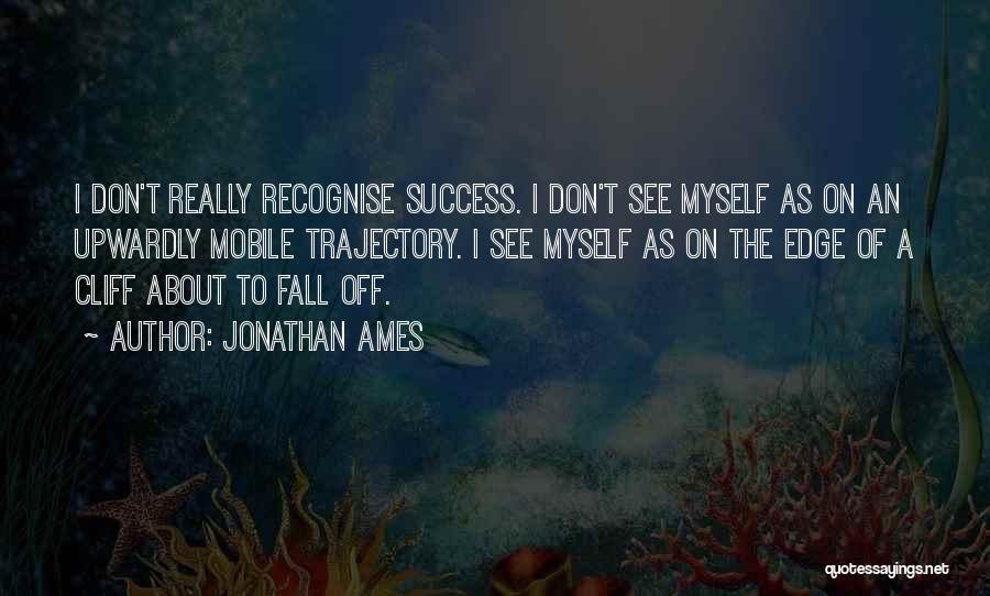 Recognise Success Quotes By Jonathan Ames