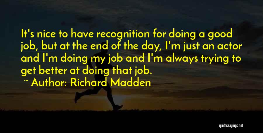 Recognition Day Quotes By Richard Madden