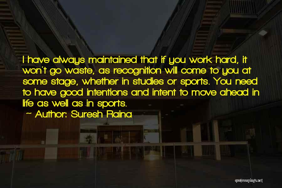 Recognition For Hard Work Quotes By Suresh Raina