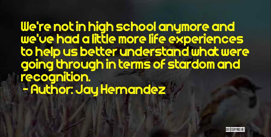 Recognition In School Quotes By Jay Hernandez