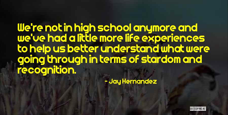 Recognition In School Quotes By Jay Hernandez