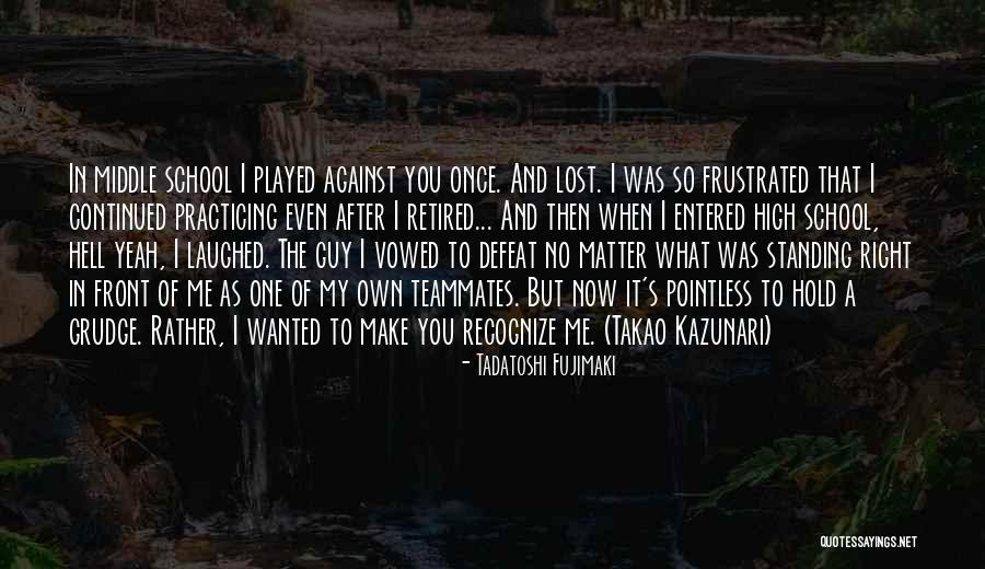 Recognition In School Quotes By Tadatoshi Fujimaki Recognition In School Quotes By Tadatoshi Fujimaki