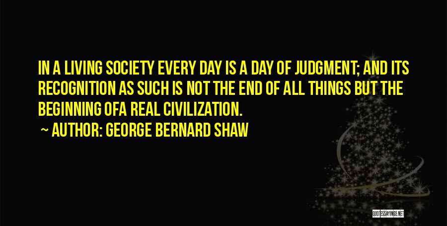 Recognition Quotes By George Bernard Shaw
