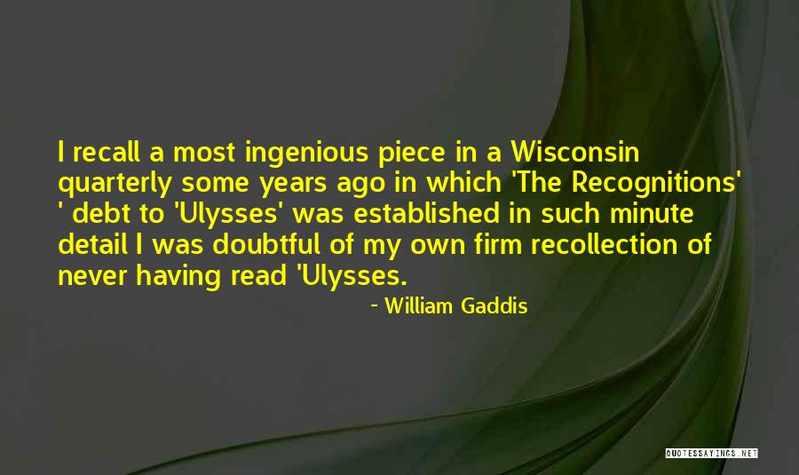 Recognitions Gaddis Quotes By William Gaddis Recognitions Gaddis Quotes By William Gaddis