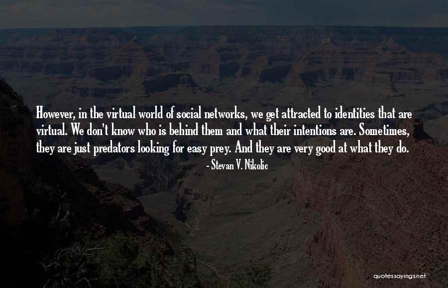 Recognitions Ideas Quotes By Stevan V. Nikolic Recognitions Ideas Quotes By Stevan V. Nikolic