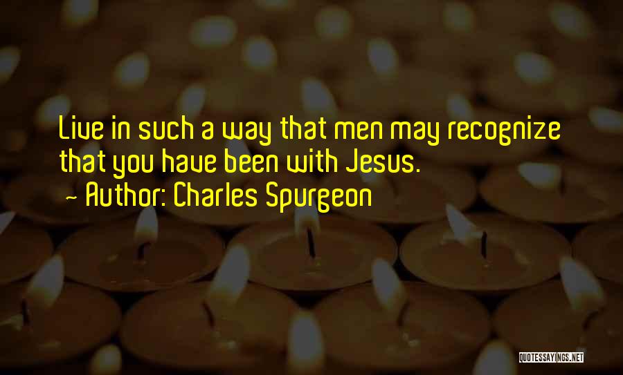 Recognize Jesus Quotes By Charles Spurgeon