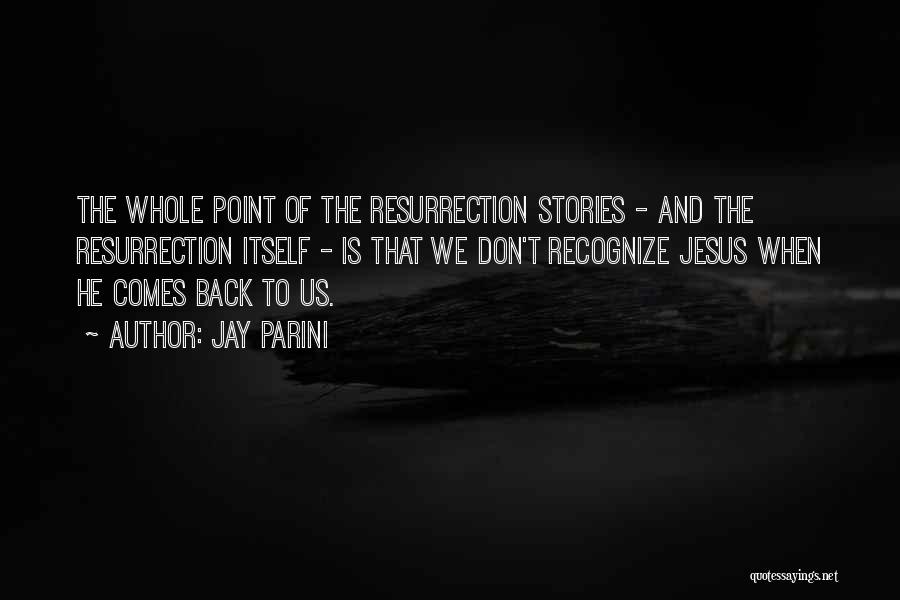 Recognize Jesus Quotes By Jay Parini