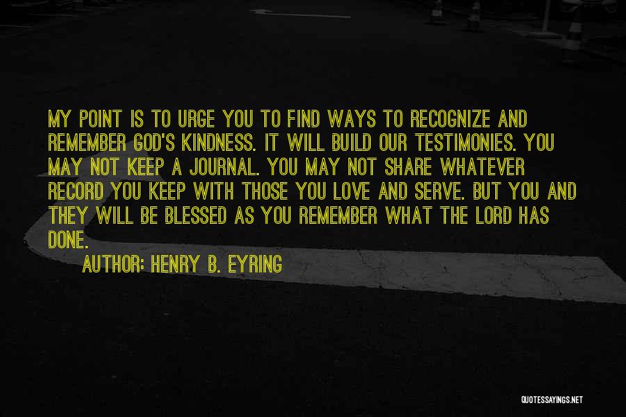 Recognize Love Quotes By Henry B. Eyring