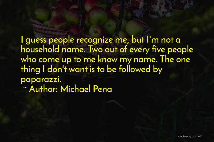 Recognize Me Quotes By Michael Pena