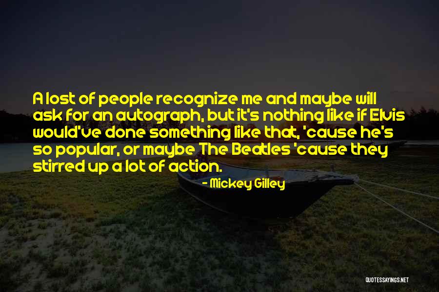 Recognize Me Quotes By Mickey Gilley